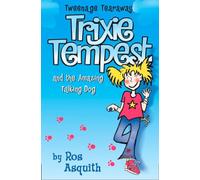 Trixie Tempest and the Amazing Talking Dog: Book 1 (Tweenage Tearaway)