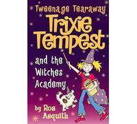 Trixie Tempest and the Witches' Academy (Tweenage Tearaway)