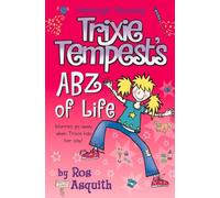Trixie Tempest’s ABZ of Life: Book 3 (Tweenage Tearaway)