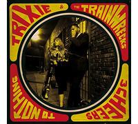 Trixie & the Trainwrecks - 3 Cheers to Nothing [VINYL]