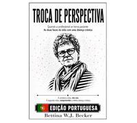 Troca de perspectiva: Quando a profissional se torna paciente / As duas faces da vida com uma doença crónica