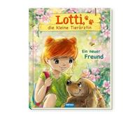 Trötsch Geschichtenbuch Lotti, die kleine Tierärztin Ein neuer Freund: Vorlesebuch Kinderbuch Geschichtenbuch