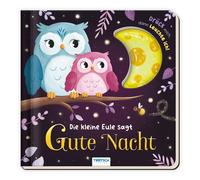 Trötsch Verlag TRÖTSCH - Die kleine Eule sagt "Gute Nacht" : Pappen (Paperback)