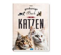 Trötsch Verlag TRÖTSCH - Kinderbuch Das großartige Buch der Katzen (Paperback)