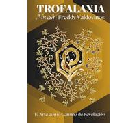 TROFALAXIA: El Arte como Camino de Revelación