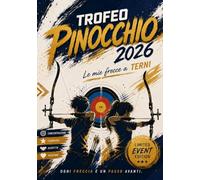 TROFEO PINOCCHIO 2026 - Le mie frecce a Terni: ogni freccia è un passo avanti.
