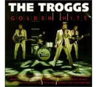 Troggs - Golden Hits