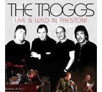 TROGGS - Live And Wild In Preston!