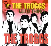 Troggs - Wild Thing