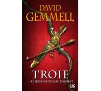Troie, T1 : Le Seigneur de l'Arc d'argent (Troie (1))