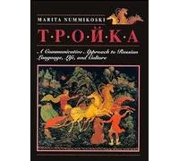 Troika: A Communicative Approach to Russian Language, Life, and Culture