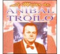 Troilo, Anibal - Lo Mejor