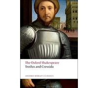 Troilus and Cressida: The Oxford Shakespeare: (Oxford World's Classics)