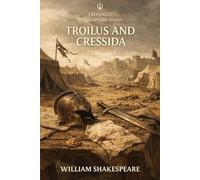 Troilus and Cressida (Triton Shakespeare): The Full Play with Commentary, Dramatic Analysis and Context