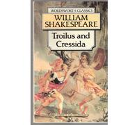Troilus and Cressida (Wordsworth Classics)