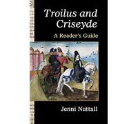'Troilus and Criseyde': A Reader's Guide