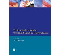 Troilus and Criseyde: "The Book of Troilus" by Geoffrey Chaucer