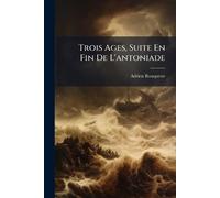 Trois Ages, Suite En Fin De L'antoniade