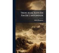 Trois Ages, Suite En Fin De L'antoniade