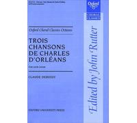 Trois Chansons de Charles d'Orléans: Vocal score (Oxford Choral Classics Octavos)