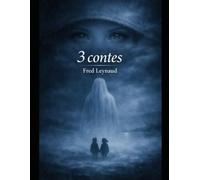 Trois Contes Enfance, Vie et Mort: Petits contes illustrés et en poésies