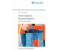 Trois espaces de protestation: France, Canada, Québec: 0000