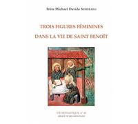 TROIS FIGURES FEMININES DANS LA VIE DE SAINT BENOIT