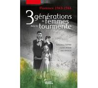 Trois générations de femmes dans la tourmente: Florence 1943-1944