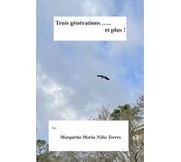 TROIS GÉNÉRATIONS ET PLUS (Nouvelles et contes en Francais)