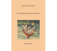 Trois Hommes dans un bateau (sans parler du chien !): (Texte intégral)