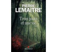 Trois jours et une vie: roman