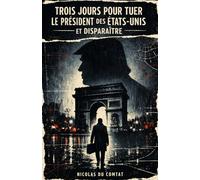 Trois jours pour tuer le président des États-Unis et disparaître