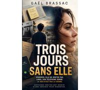Trois jours sans elle: Thriller psychologique (Les Vérités Ensevelies)