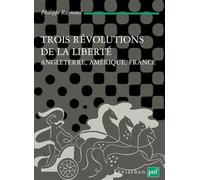 Trois révolutions de la liberté. Angleterre, Amérique, France
