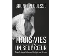 Trois vies, un seul coeur: Quand chaque battement devient une victoire