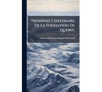 Troisième Centenaire De La Fondation De QuÃ(c)bec