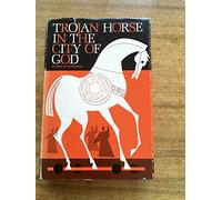 Trojan Horse in the City of God