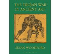 Trojan War in Ancient Art, The