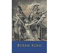 Trojan Women: The Fall of Troy