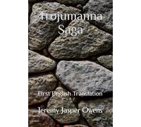 Trojumanna Saga: First Full English Translation