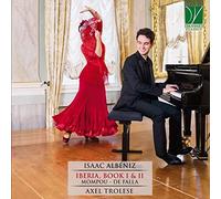 Trolese Axel - Albeniz Iberia, Book I & II, Mompou