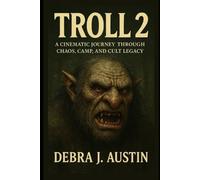 Troll 2: A Cinematic Journey Through Chaos,Camp, and Cult Legacy