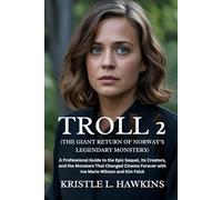 Troll 2 (The Giant Return of Norway’s Legendary Monsters): A Professional Guide to the Epic Sequel, Its Creators, and the Monsters That Changed Cinema ... Wilman and Kim Falck (Celluloid Chronicles)