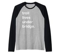 Troll Lives Under Bridge Raglan Baseball Tee