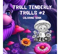Troll Tenderly Trolls #2 (Cute Cartoon Trolls Coloring Book Series!)