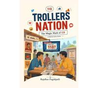 TROLLERS NATION: The Magic Mark of 118 - A Political Satire Drama