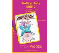 Trolley, Dolly MRS C: A SHORT CHILDREN’S STORY FOR NAUGHTY ADULTS