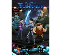 Trollhunters. Cuentos de Arcadia. Empieza la aventura: Narrativa 1 (Dreamworks. Trollhunters)