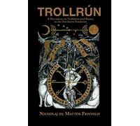 Trollrún: A Discourse on Trolldom and Runes in the Northern Tradition