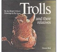 Trolls and Their Relatives